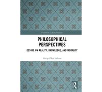Philosophical Perspectives Essays on Reality, Knowledge, and Morality - Necip Fikri Alican - Routledge - ebook (ePub) - Livre