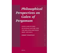 Philosophical Perspectives on Galen of Pergamum: Four Case-Studies on Human Nature and the Relation Between Body and Soul