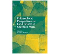 Philosophical Perspectives On Land Reform In Southern Africa