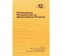 Philosophical Perspectives on Mathematical Practice - College Publishing Limited - College Publishing Limited - Livre en Anglais College Publishing LimitedCollege Publishing Limited (Auteur)
