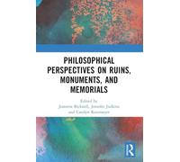 Philosophical Perspectives on Ruins, Monuments, and Memorials – Routledge