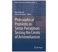 Philosophical Problems In Sense Perception: Testing The Limits Of Aristotelianism