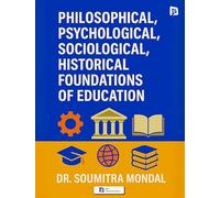 Philosophical, Psychological, Sociological, Historical Foundations of Education