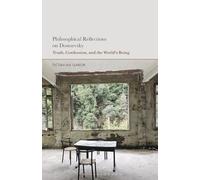 Philosophical Reflections on Dostoevsky: Truth, Confession, and the World’s Being