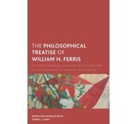 Philosophical Treatise of William H. Ferris, The (Creolizing the Canon) - [Version Originale] Inconnu (Auteur)