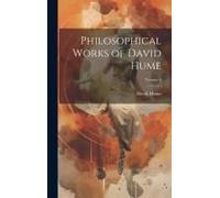 Philosophical Works Of David Hume; Volume 1
