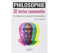 Philosophie: 30 textes commentées, de l'allégorie de la caverne à l'existentialisme