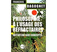 Philosophie à l'usage des réfractaires