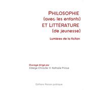 Philosophie (avec les enfants) et littérature (de jeunesse): Lumières de la fiction