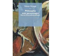 Philosophie Avec Personnages - Essai De Fictionnalisme Politique