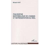 Philosophie biosymbolique de l'humain et représentation du réel Dynamique des formes et représentation, vers une biosymbolique de l'humain - Mickaël Hayat - L'harmattan - broché - Essai
