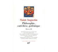 Oeuvres - Tome 3 : Philosophie, Catéchèse, Polémique - Gallimard