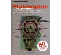 Philosophie: Comprendre les plus grands philosophes qui ont marqué notre histoire