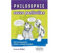 Philosophie - Cours particulier - Christophe Rogue - Ellipses - broché - Scolaire / Universitaire