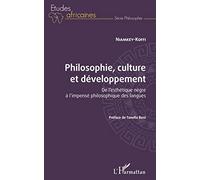 Philosophie, culture et développement: De l'esthétique nègre à l'impensé philosophique des langues