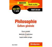 Philosophie - Culture générale 1re année ECE ECS tout-en-un: Cours complet méthodes et application sujets inédits corrigés