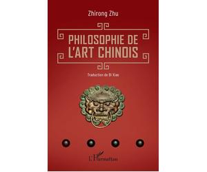 Philosophie de l’art chinois - Zhirong Zhu - L'harmattan - broché - Essai