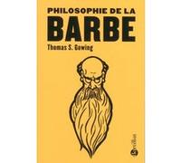 Philosophie de la barbe Thomas S. Gowing (Auteur), Denis Griesmar (Traduction)
