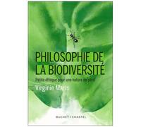 Philosophie De La Biodiversité - Petite Éthique Pour Une Nature En Péril