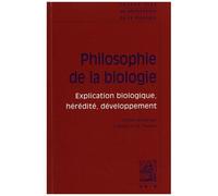 Philosophie De La Biologie - Volume 1, Explication Biologique, Hérédité, Développement
