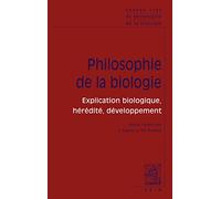 Philosophie De La Biologie - Volume 1, Explication Biologique, Hérédité, Développement
