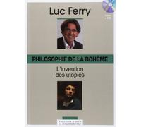 Philosophie de la bohème : l'invention des utopies (1CD audio) de Luc Ferry (10 avril 2014) Relié