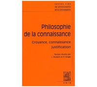 Philosophie De La Connaissance - Croyance, Connaissance, Justification