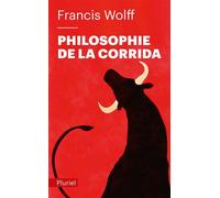 Philosophie de la corrida - Francis Wolff - Hachette Pluriel Reference - Poche - Essai
