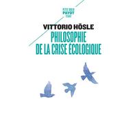 Vittorio Hösle – Philosophie de la crise écologique – Poche – Payot