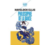 Havelock Ellis – Philosophie de la danse – Traduction Paul Dermée – Poche (Payot)