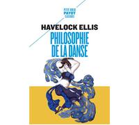 Havelock Ellis – Philosophie de la danse – Traduction Paul Dermée – Poche (Payot)