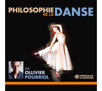 Philosophie de la danse - ollivier pourriol