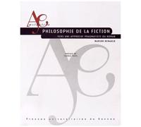 Philosophie De La Fiction - Vers Une Approche Pragmatiste Du Roman