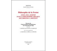 Philosophie de la forme: Eidos, idea, morphe dans la philosophie grecque des origines à Aristote
