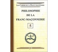 Philosophie de la Franc-Maçonnerie - Livret 5