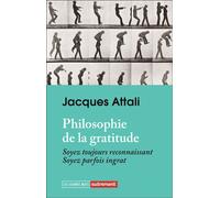 Philosophie de la gratitude: Soyez toujours reconnaissant, soyez parfois ingrat