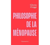 Philosophie de la ménopause - Gloria Origgi - Flammarion - ebook (ePub) - Essai