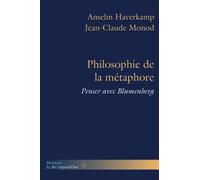 Philosophie de la métaphore: Penser avec Blumenberg