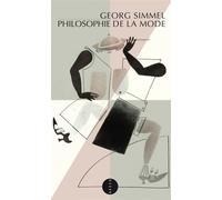 Georg Simmel – Philosophie de la mode – Traduction Arthur Lochmann – Broché