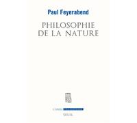 Philosophie de la nature - Paul Feyerabend - Seuil - broché - Essai