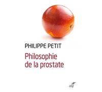 Philosophie de la prostate - Petit Philippe - Cerf - broché - Essai