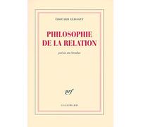 Edouard Glissant – Philosophie de la Relation: Poésie en étendue – Roman – Broché – Gallimard