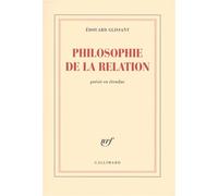 Edouard Glissant – Philosophie de la Relation: Poésie en étendue – Roman – Broché – Gallimard