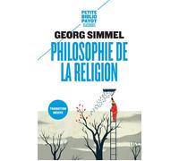 Philosophie de la religion Et autres essais sur la religion - Georg Simmel - Payot - Poche - Essai