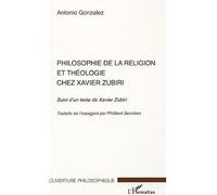 Philosophie de la religion et théologie chez Xavier Zubiri - Antonio Gonzalez - L'harmattan - broché - Essai