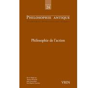 Philosophie de l'action (Philosophie Antique, n°24 / 2024)