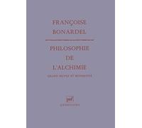 Philosophie de l'alchimie Françoise Bonardel (Auteur)