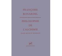 Philosophie De L'alchimie - Grand Oeuvre Et Modernité