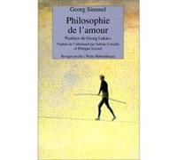 Philosophie de l'amour Georg Simmel (Auteur), Georg Lukács (Préface), Sabine Cornille (Traduction), Philippe Ivernel (Traduction)