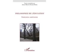 Philosophie de l'éducation Itinéraires américains - Anne-Marie Drouin-Hans - L'harmattan - broché - Essai